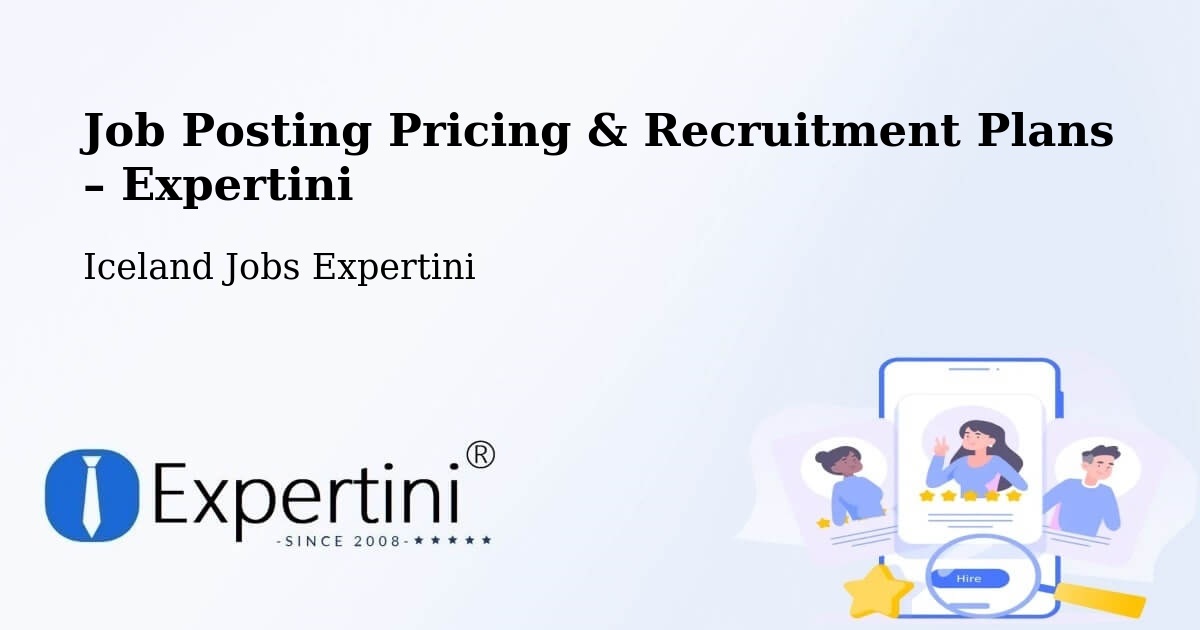 Job Posting Pricing & Recruitment Plans – Seltjarnarnes - Seltjarnarnes, Iceland Jobs Expertini